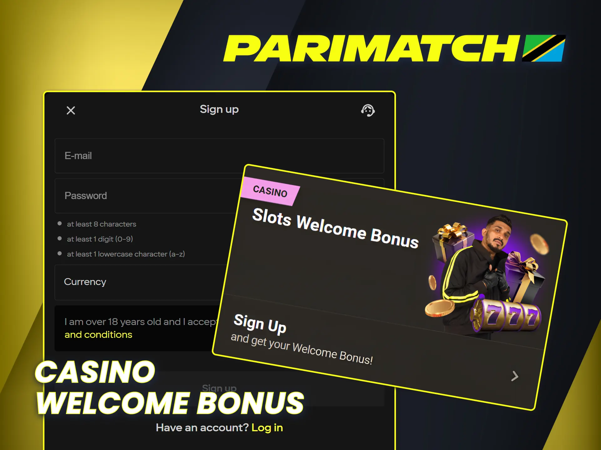 Receive a casino bonus after your Parimatch registration.